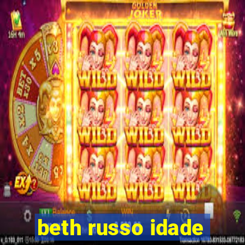 beth russo idade